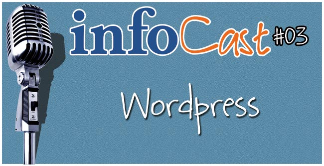 InfoCast 03 – WordPress